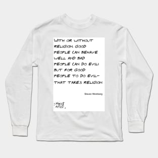 Good people doing evil takes religion Long Sleeve T-Shirt